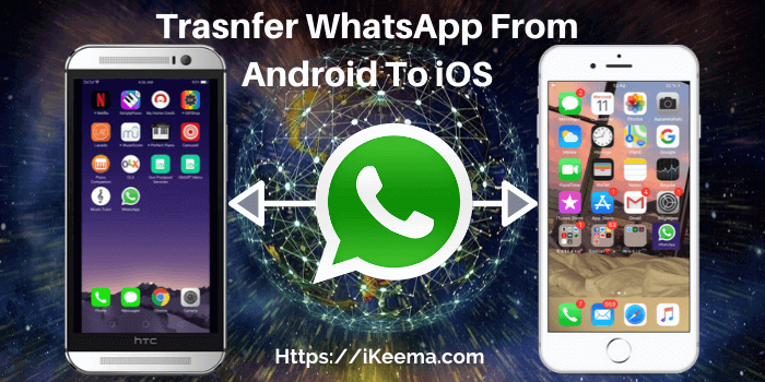 How To Trasnfer WhatsApp From Android To iPhone