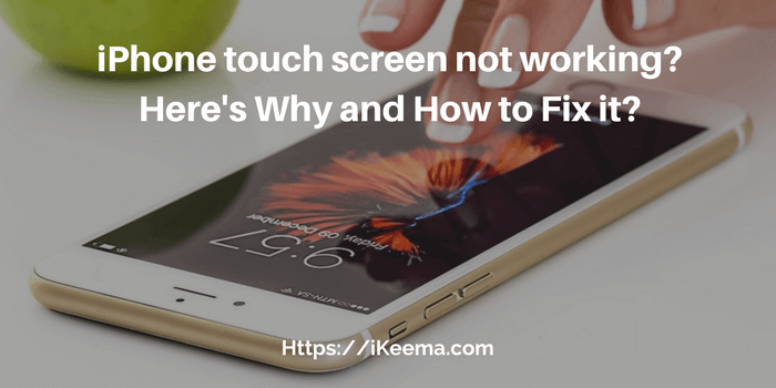 iPhone touch screen not working? Here’s Why and How to Fix it?