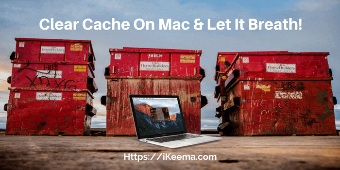 How To Clear Cache On MAC Like A Pro?