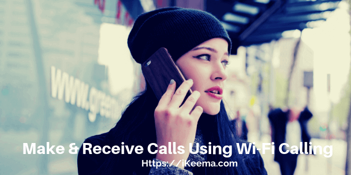 iPhone Wi-Fi Calling: Make & Receive Voice Calls Using Wi-Fi Connection